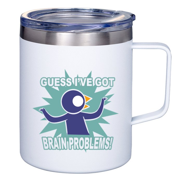Brain Problems Guess IVe Got 12oz Stainless Steel Coffee Mug