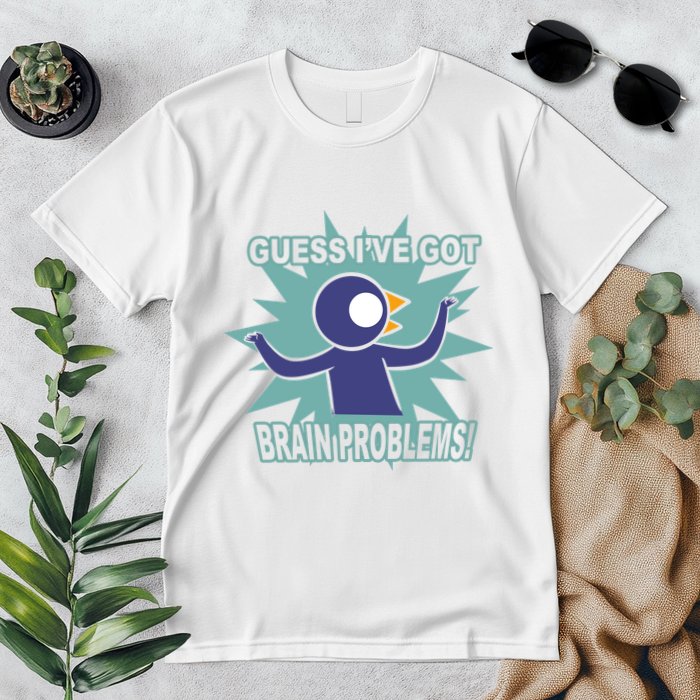 Brain Problems Guess IVe Got Premium T-Shirt