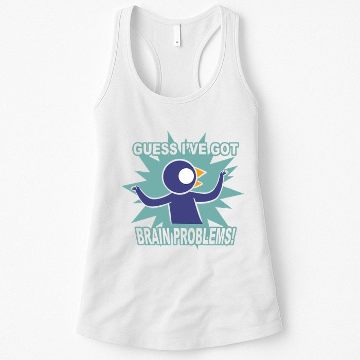 Brain Problems Guess IVe Got Womens Tank Top
