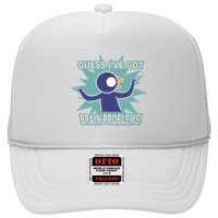 Brain Problems Guess IVe Got Trucker Hat