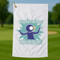 Brain Problems Guess IVe Got Golf Towel