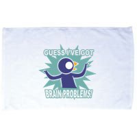 Brain Problems Guess IVe Got Microfiber Hand Towel