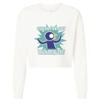 Brain Problems Guess IVe Got Cropped Pullover Crew