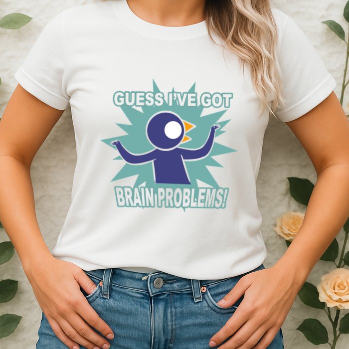 Brain Problems Guess IVe Got Womens T-Shirt