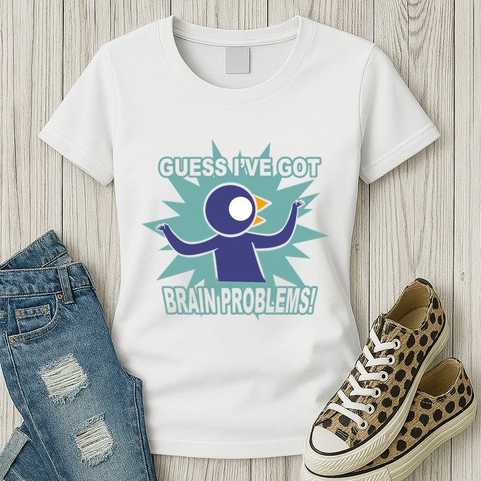 Brain Problems Guess IVe Got Womens T-Shirt