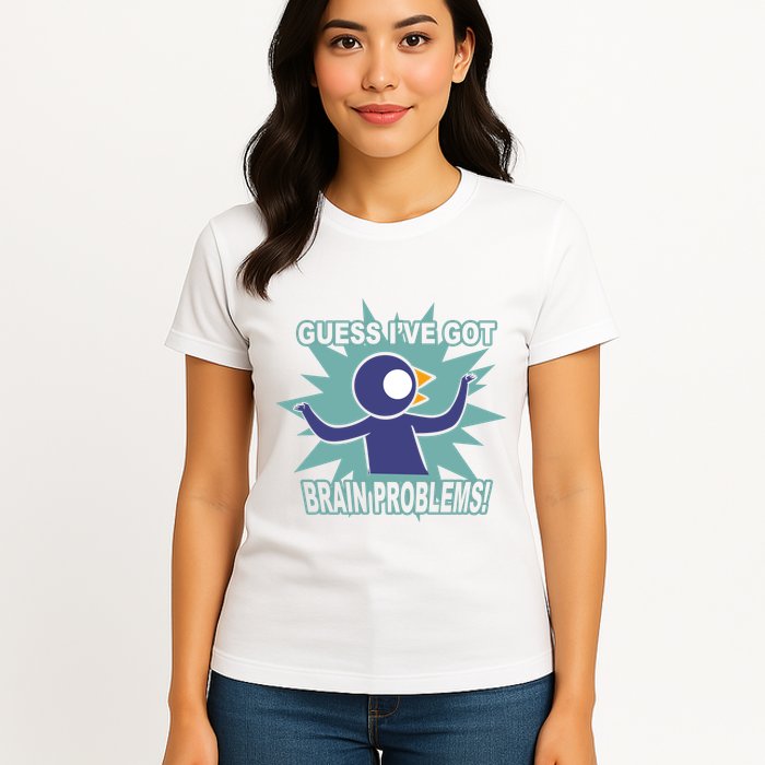 Brain Problems Guess IVe Got Womens T-Shirt