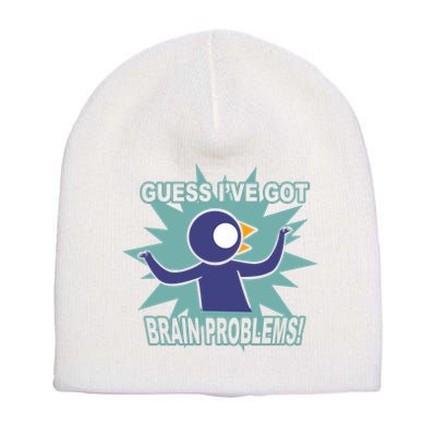 Brain Problems Guess IVe Got Short Acrylic Beanie
