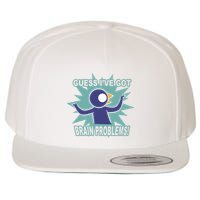 Brain Problems Guess IVe Got Wool Snapback Cap