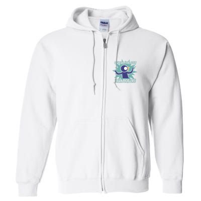 Brain Problems Guess IVe Got Full Zip Hoodie