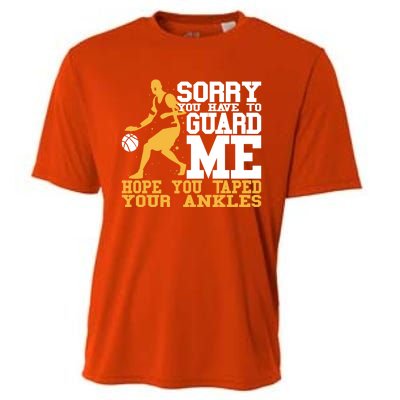 Basketball Player Gift Sorry You Have To Guard Me Gift Cooling Performance Crew T-Shirt