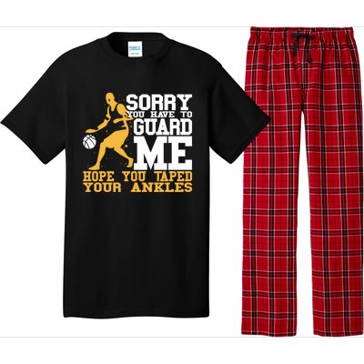 Basketball Player Gift Sorry You Have To Guard Me Gift Pajama Set