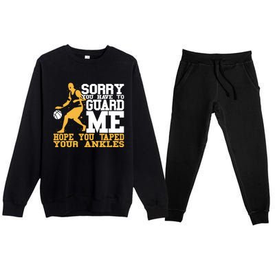 Basketball Player Gift Sorry You Have To Guard Me Gift Premium Crewneck Sweatsuit Set