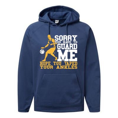 Basketball Player Gift Sorry You Have To Guard Me Gift Performance Fleece Hoodie