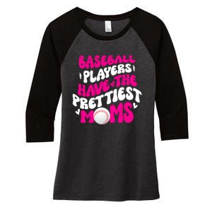 Baseball Players Have The Prettiest Moms Funny Baseball Women's Tri-Blend 3/4-Sleeve Raglan Shirt