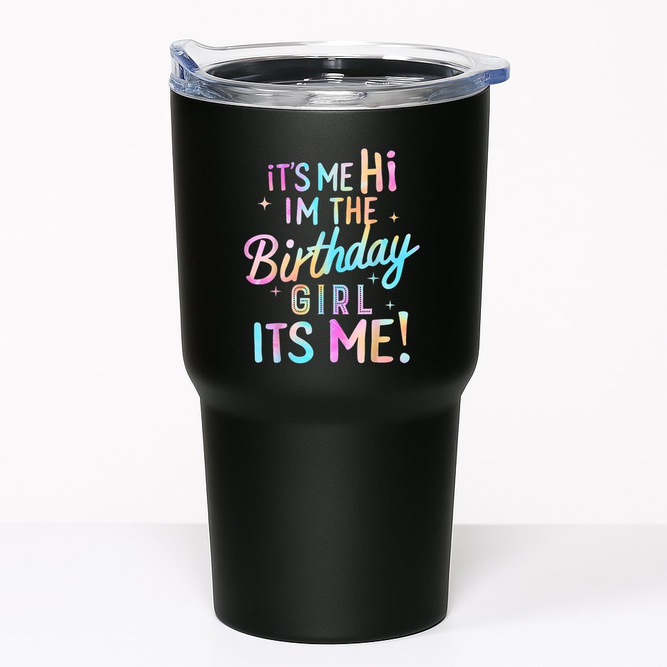 Birthday Party Hi Its Me Im The Birthday Girl Tumbler