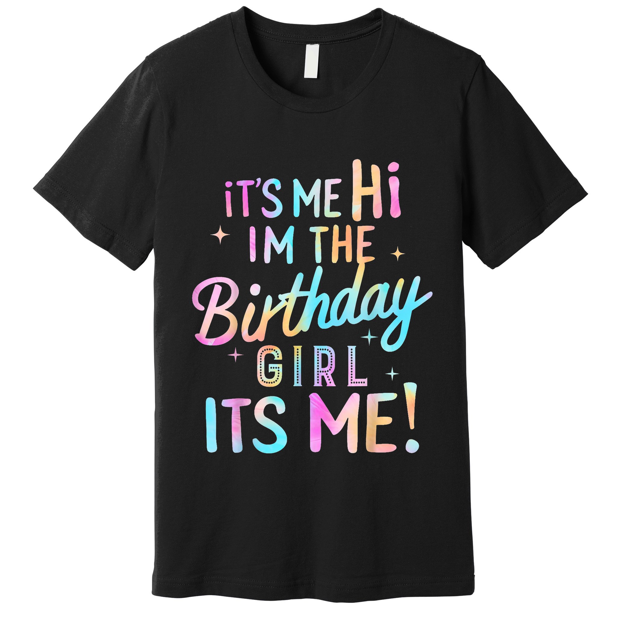 Birthday Party Hi Its Me Im The Birthday Girl Premium T-Shirt