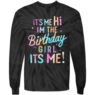 Birthday Party Hi Its Me Im The Birthday Girl Tie-Dye Long Sleeve Shirt