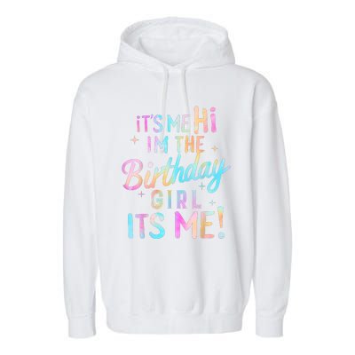 Birthday Party Hi Its Me Im The Birthday Girl Garment-Dyed Fleece Hoodie