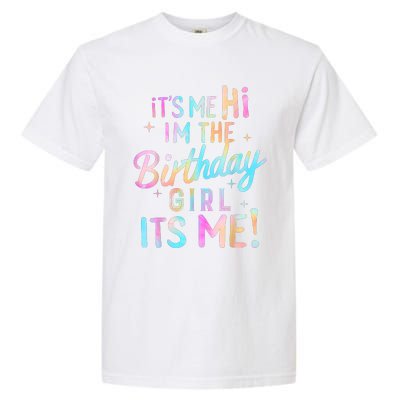 Birthday Party Hi Its Me Im The Birthday Girl Garment-Dyed Heavyweight T-Shirt