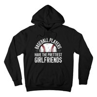 Baseball players have the prettiest girlfriends baseball Hoodie