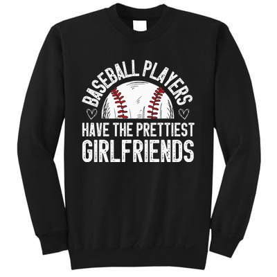 Baseball players have the prettiest girlfriends baseball Sweatshirt