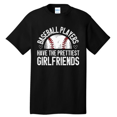 Baseball players have the prettiest girlfriends baseball Tall T-Shirt