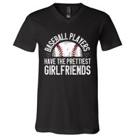 Baseball players have the prettiest girlfriends baseball V-Neck T-Shirt