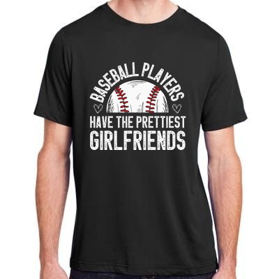 Baseball players have the prettiest girlfriends baseball Adult ChromaSoft Performance T-Shirt