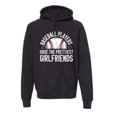 Baseball players have the prettiest girlfriends baseball Premium Hoodie