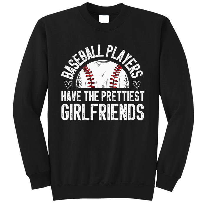 Baseball players have the prettiest girlfriends baseball Tall Sweatshirt