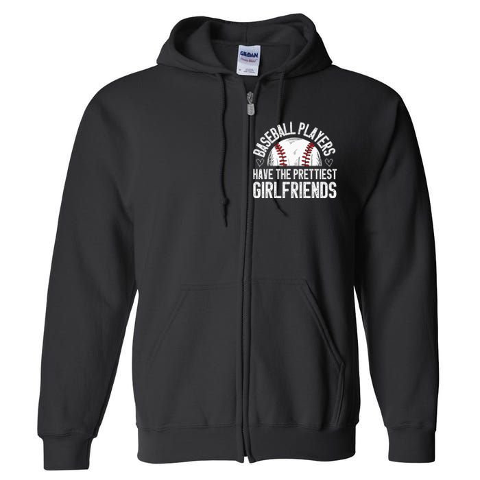 Baseball players have the prettiest girlfriends baseball Full Zip Hoodie