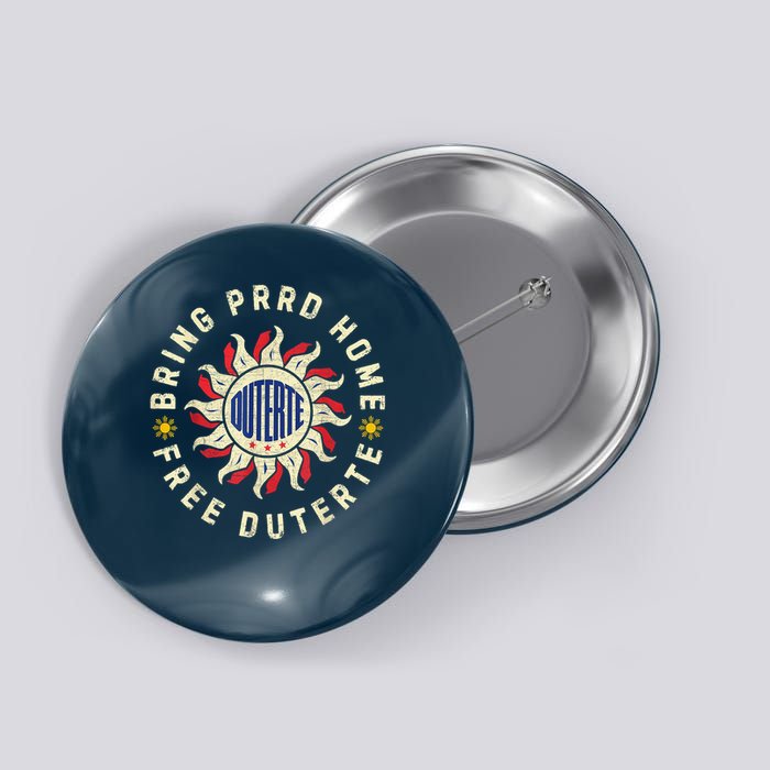 Bring PRRD Home I Stand With Duterte Free PRRD Support DU30 Button