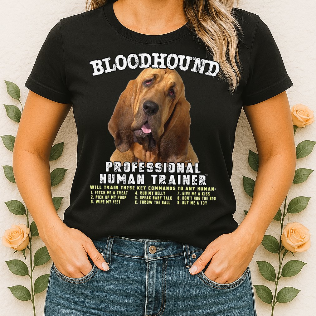 Bloodhound Professional Human Trainer Cute Dog Womens T-Shirt