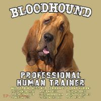 Bloodhound Professional Human Trainer Cute Dog T-Shirt