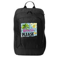 Beach Please Hello Summer Vibes Beach Vacay Summertime Gift City Backpack