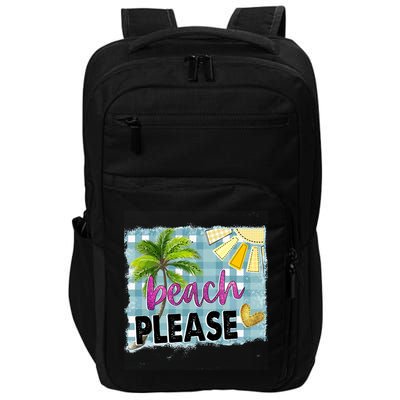 Beach Please Hello Summer Vibes Beach Vacay Summertime Gift Impact Tech Backpack