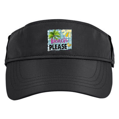 Beach Please Hello Summer Vibes Beach Vacay Summertime Gift Adult Drive Performance Visor