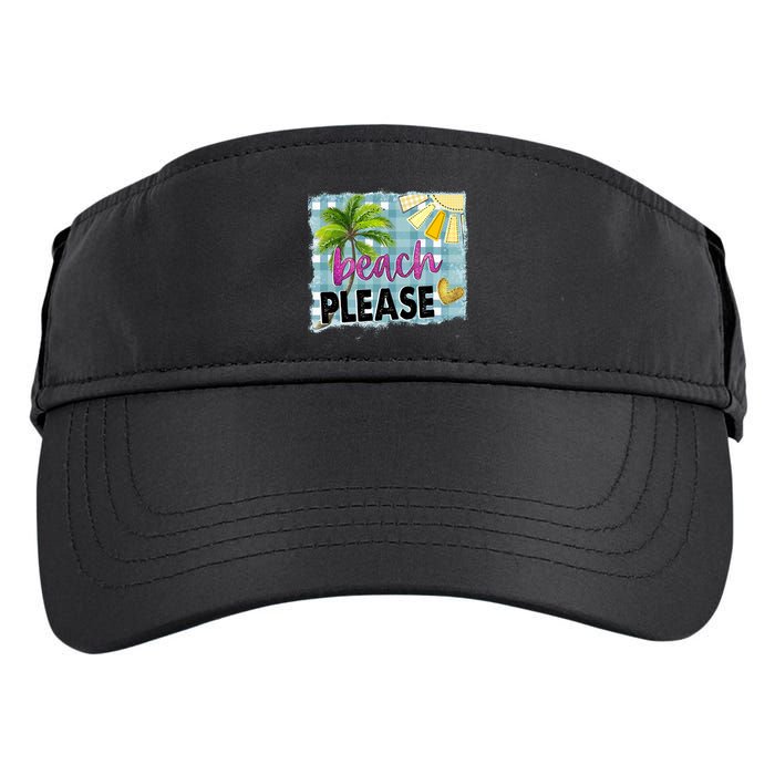 Beach Please Hello Summer Vibes Beach Vacay Summertime Gift Adult Drive Performance Visor