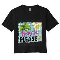 Beach Please Hello Summer Vibes Beach Vacay Summertime Gift Crop Top