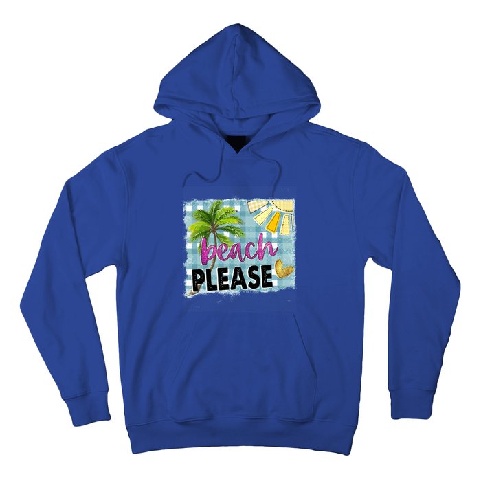 Beach Please Hello Summer Vibes Beach Vacay Summertime Gift Hoodie