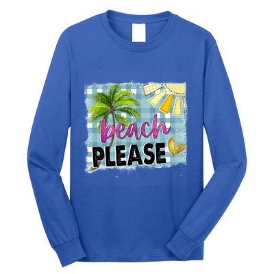 Beach Please Hello Summer Vibes Beach Vacay Summertime Gift Long Sleeve Shirt