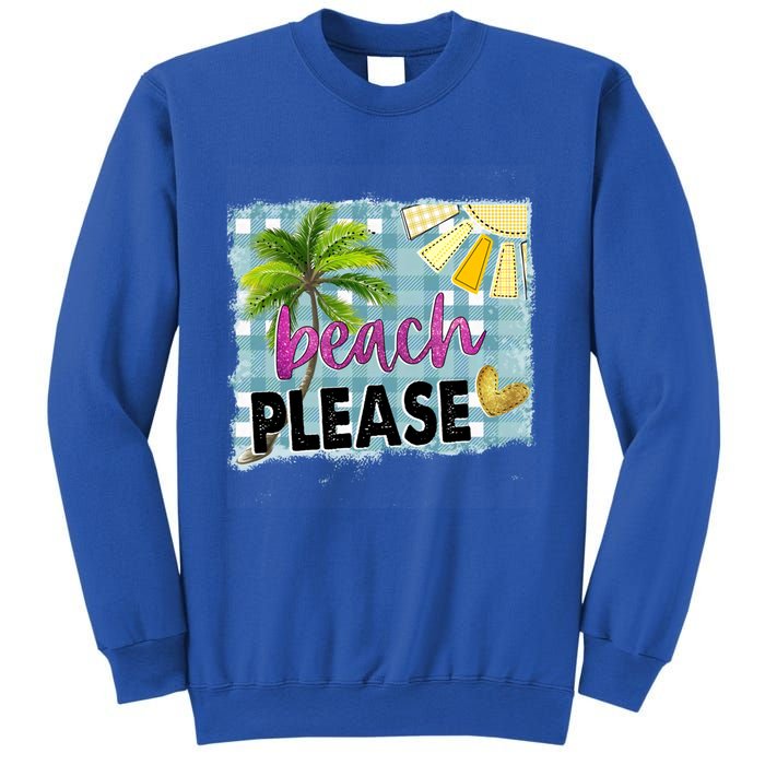 Beach Please Hello Summer Vibes Beach Vacay Summertime Gift Sweatshirt