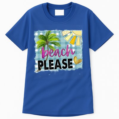 Beach Please Hello Summer Vibes Beach Vacay Summertime Gift Tall T-Shirt