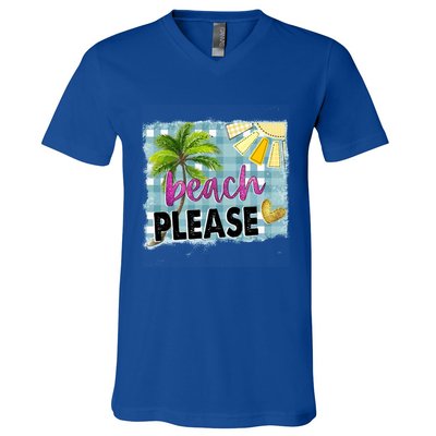 Beach Please Hello Summer Vibes Beach Vacay Summertime Gift V-Neck T-Shirt