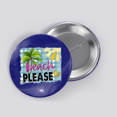 Beach Please Hello Summer Vibes Beach Vacay Summertime Gift Button