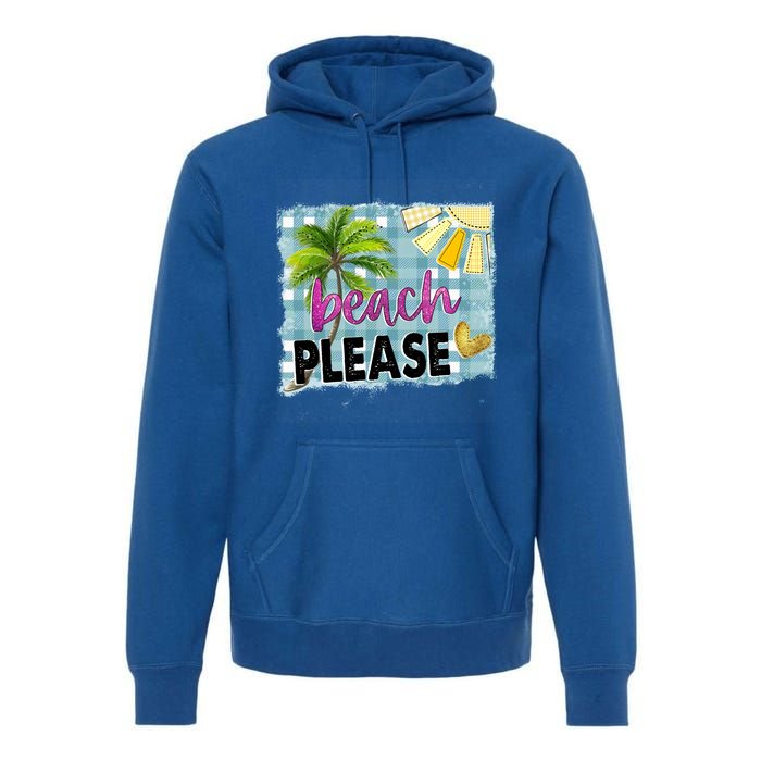 Beach Please Hello Summer Vibes Beach Vacay Summertime Gift Premium Hoodie