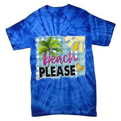 Beach Please Hello Summer Vibes Beach Vacay Summertime Gift Tie-Dye T-Shirt