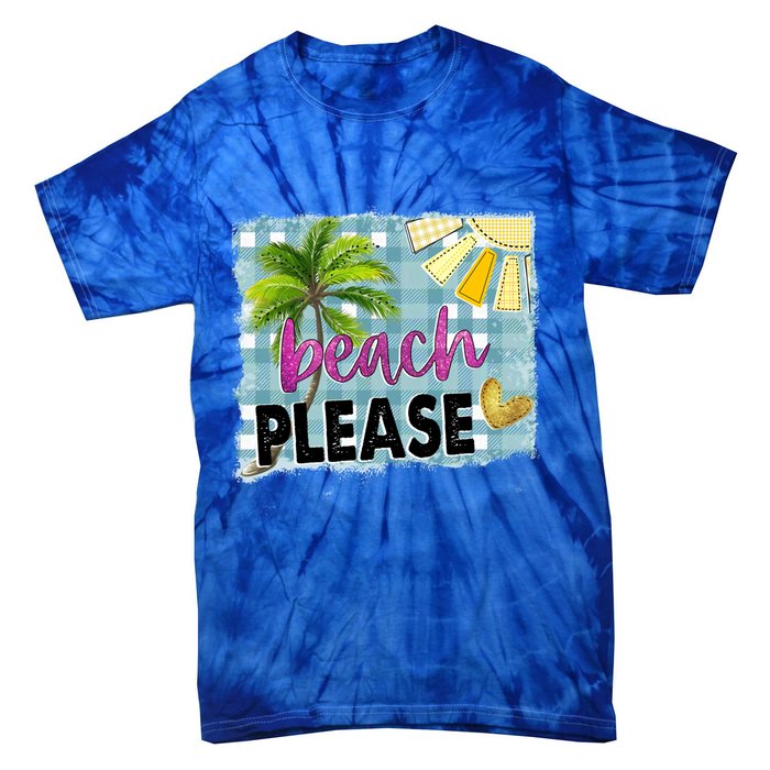 Beach Please Hello Summer Vibes Beach Vacay Summertime Gift Tie-Dye T-Shirt