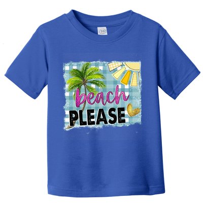 Beach Please Hello Summer Vibes Beach Vacay Summertime Gift Toddler T-Shirt