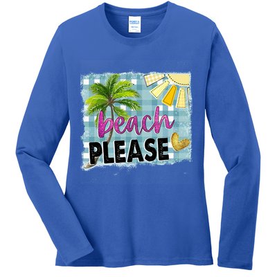 Beach Please Hello Summer Vibes Beach Vacay Summertime Gift Ladies Long Sleeve Shirt